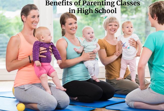 Benefits of Parenting Classes in High School